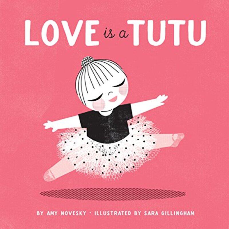 

Love Is a Tutu,Hardcover,by:Novesky, Amy - Gillingham, Sara