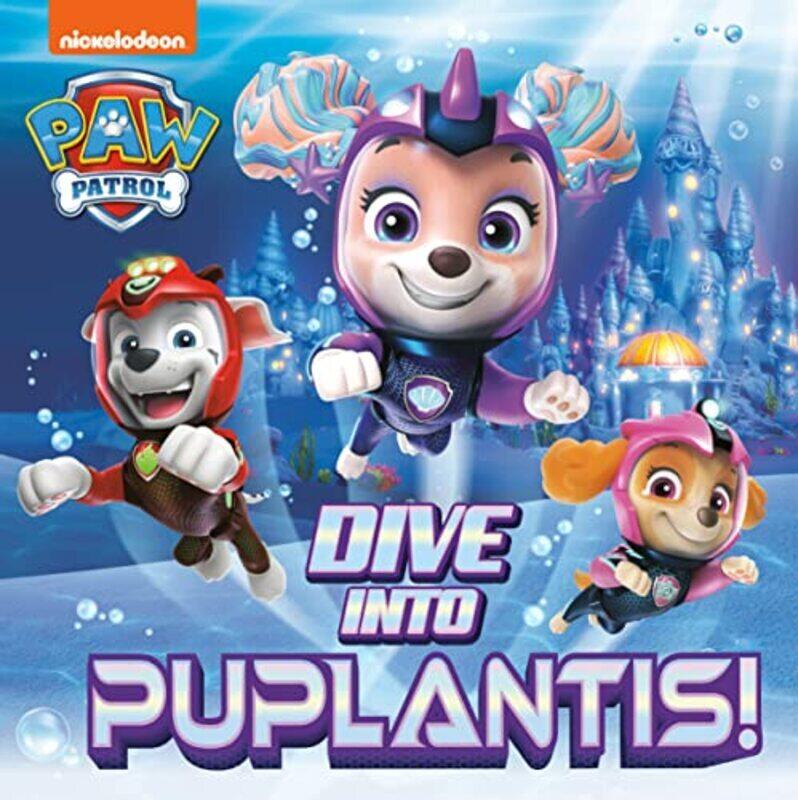 

Dive into Puplantis! (PAW Patrol) , Paperback by Huntley, Matt - Random House