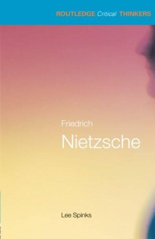 

Friedrich Nietzsche by Lee University of Edinburgh, UK Spinks-Paperback