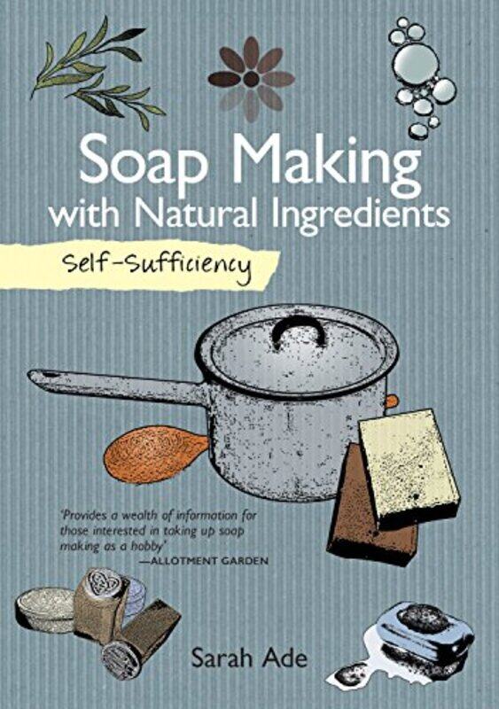 

SelfSufficiency Soap Making with Natural Ingredients by Sarah Ade-Paperback