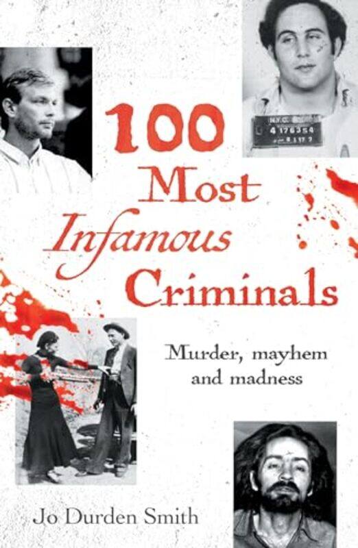 

100 Most Infamous Criminals by Jo Durden Smith-Paperback