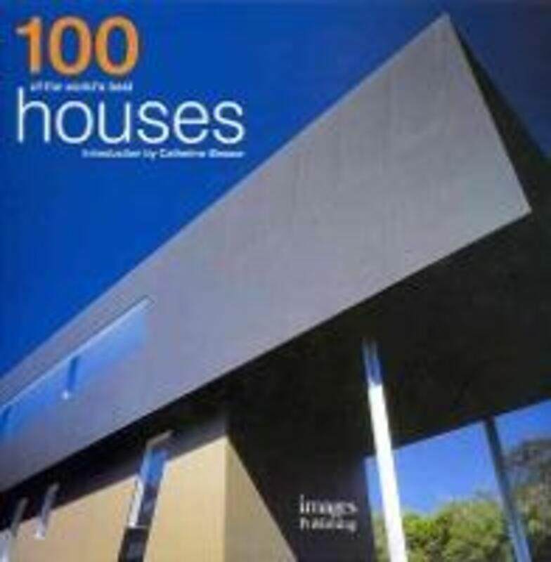 

100 Of The Worlds Best Houses,Hardcover,ByCatherine Slessor
