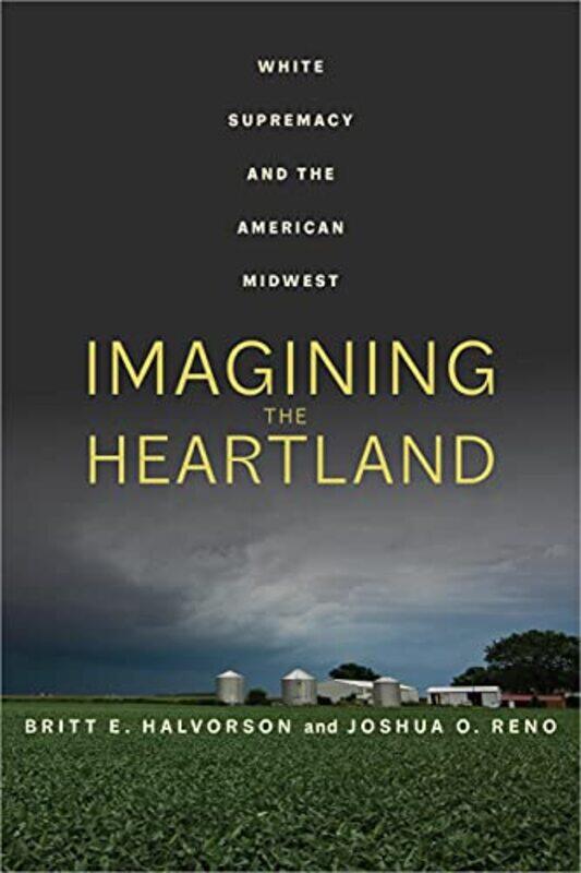 

Imagining the Heartland by Britt E HalvorsonJoshua O Reno-Paperback