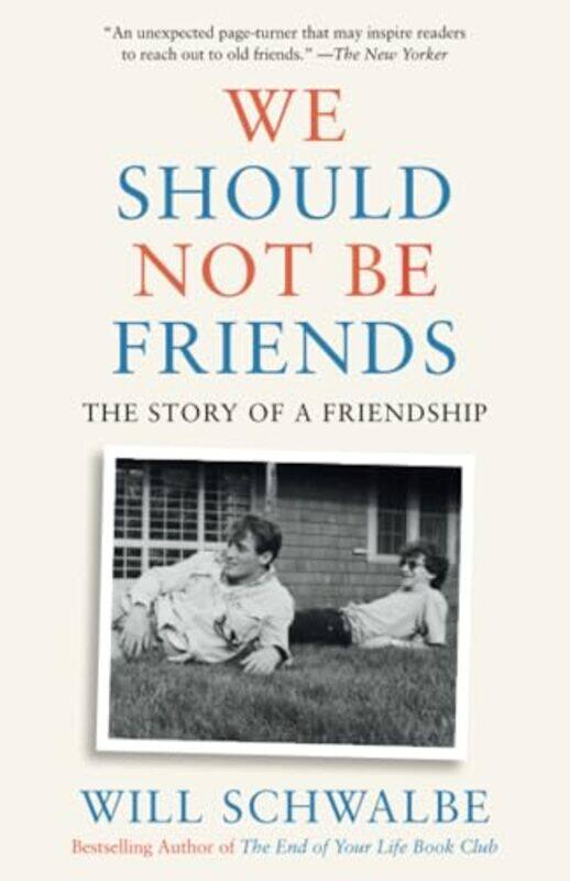 

We Should Not Be Friends By Schwalbe Will - Paperback