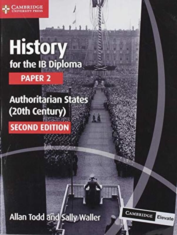 History For The Ib Diploma Paper 2 Authoritarian States 20Th Century With Digital Access 2 Years by Todd, Allan - Waller, Sally Paperback