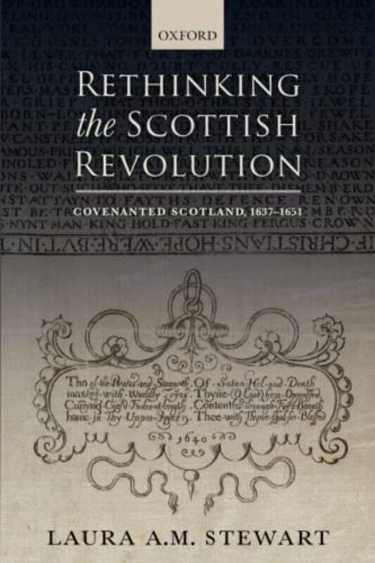 

Rethinking the Scottish Revolution by Laura A M Senior Lecturer in Early Modern British History, Senior Lecturer in Early Modern British History, Birk