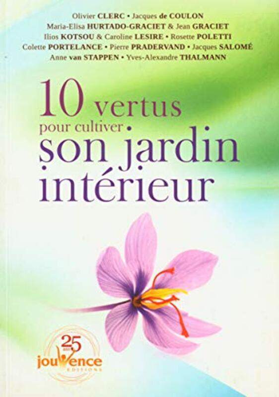 

10 vertus pour cultiver son jardin int rieur,Paperback by Rosette Poletti