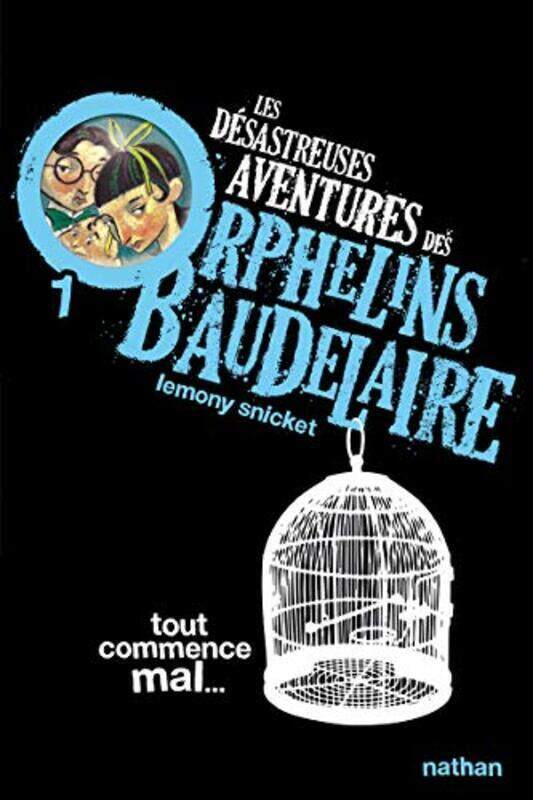 

Les Desastreuses Aventures Des Orphelins Baudelaire 1 Tout Commence Mal Vol01 by SNICKET HELQUIST -Paperback