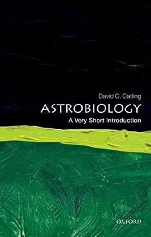 Astrobiology A Very Short Introduction by Catling, David C. (Deptartment of Earth and Space Sciences and Astrobiology Program, University of W Paperback