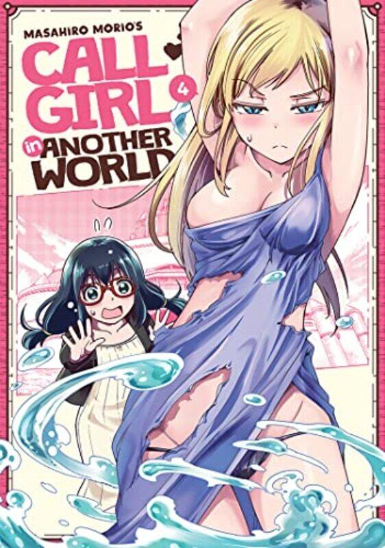 

Call Girl in Another World Vol 4 by Masahiro Morio-Paperback