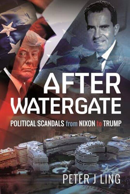 

After Watergate by Peter J Ling-Hardcover