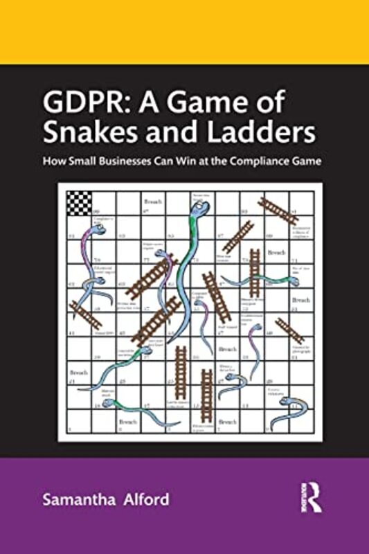 Gdpr A Game Of Snakes And Ladders How Small Businesses Can Win At The Compliance Game by Alford, Samantha Paperback