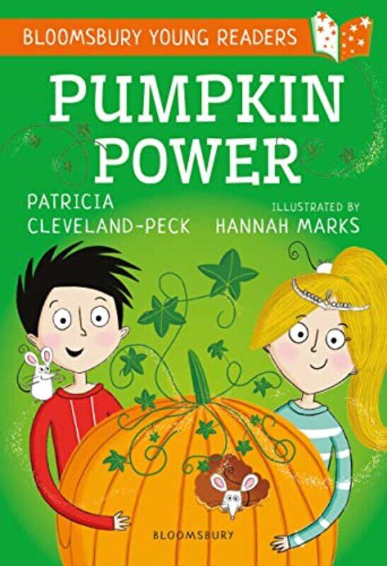 

Pumpkin Power A Bloomsbury Young Reader by Patricia Cleveland-PeckHannah Marks-Paperback