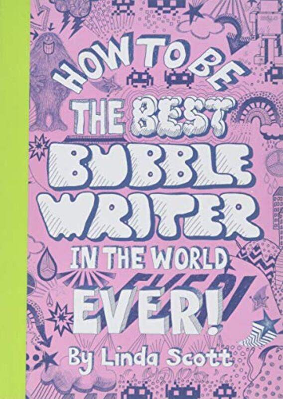 

How to Be the Best Bubblewriter in the World Ever, Paperback Book, By: Linda Scott