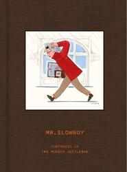 MR. SLOWBOY: Portraits of the Modern Gentleman,Hardcover,ByVictionary