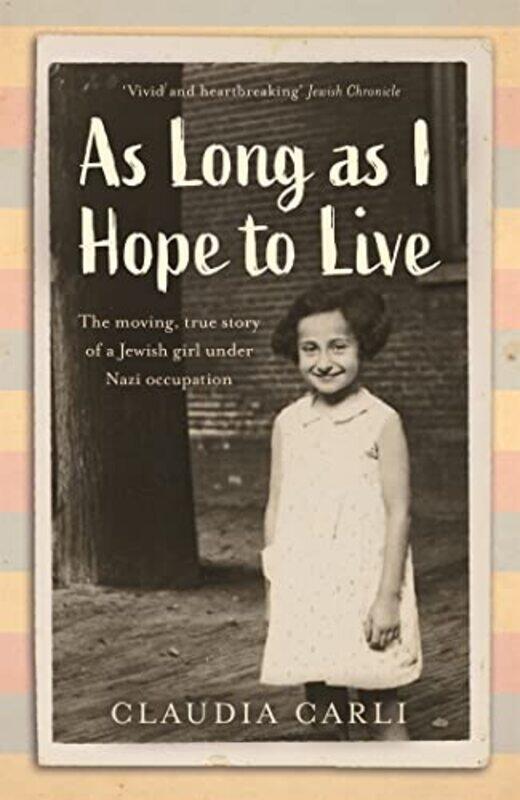 

As Long As I Hope to Live by Claudia Carli-Paperback
