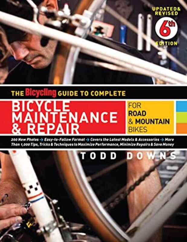 

The Bicycling Guide to Complete Bicycle Maintenance and Repair by Todd DownsEditors of Bicycling Magazine-Paperback