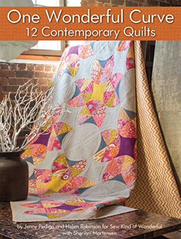 One Wonderful Curve 12 Contemporary Quilts By Pedigo, Jenny - Robinson, Helen Paperback
