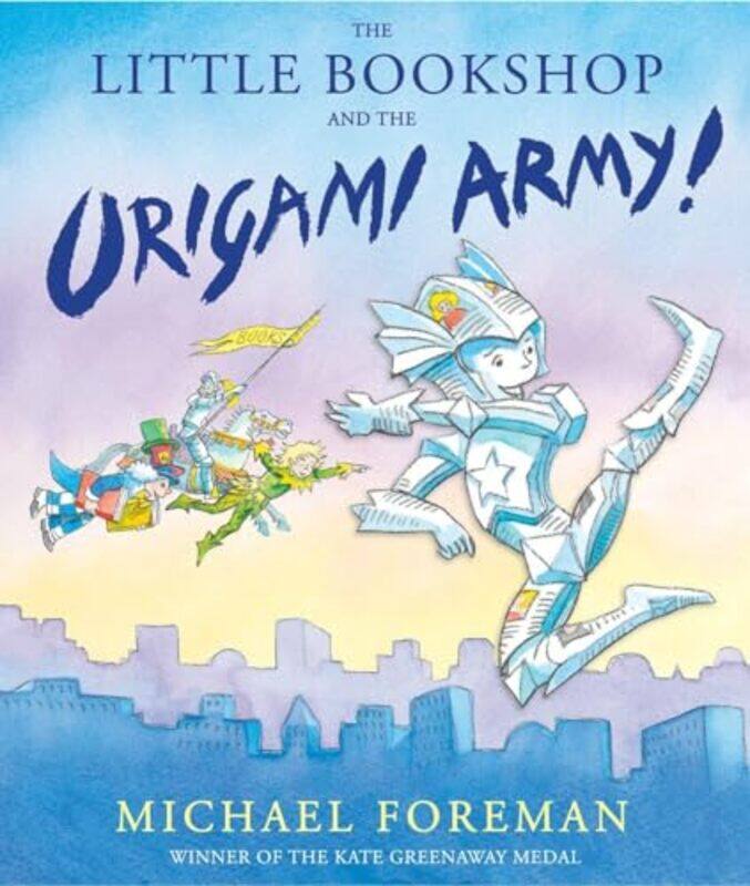 

The Little Bookshop and the Origami Army by Michael ForemanMichael Foreman-Paperback