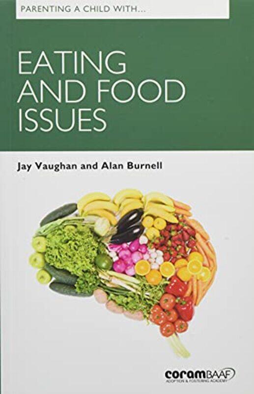 

Parenting a Child with Eating and Food Issues by Alan Burnell-Paperback