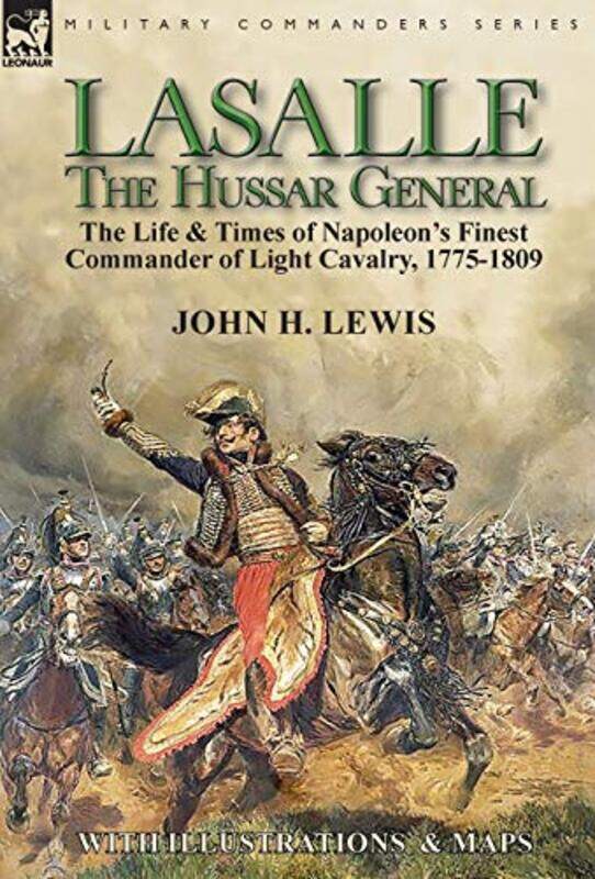 

Lasallethe Hussar General by John H Lewis-Hardcover