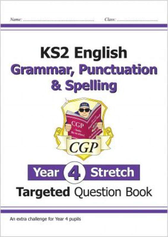 

KS2 English Targeted Question Book: Challenging Grammar, Punctuation & Spelling - Year 4 Stretch.paperback,By :CGP Books - CGP Books