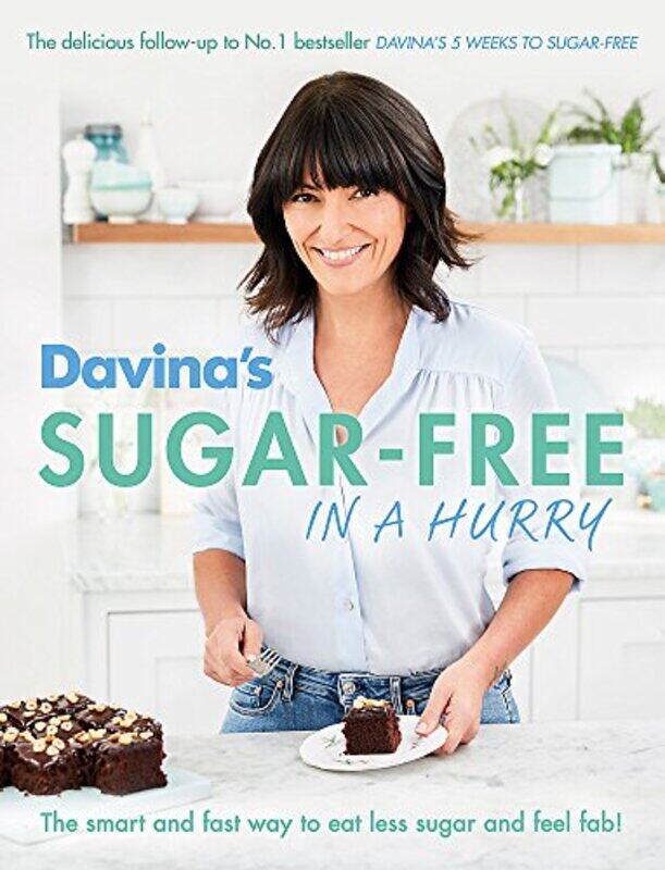 

Davina's Sugar-Free in a Hurry: The Smart Way to Eat Less Sugar and Feel Fantastic, Paperback Book, By: Davina McCall