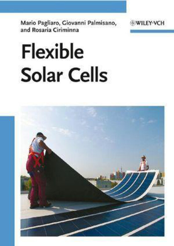 

Flexible Solar Cells, Hardcover Book, By: Mario Pagliaro