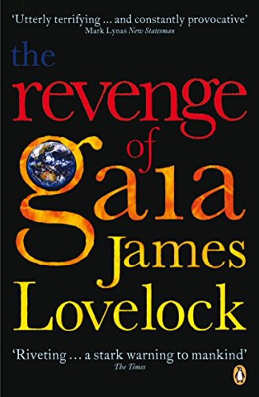 The Revenge Of Gaia: Why The Earth Is Fighting Back And How We Can Still Save Humanity By Lovelock, James Paperback