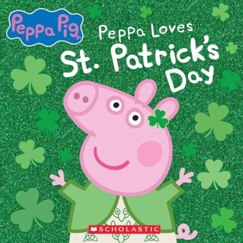 

Peppa Pig Peppa Loves St Patricks Day By Eone - Paperback
