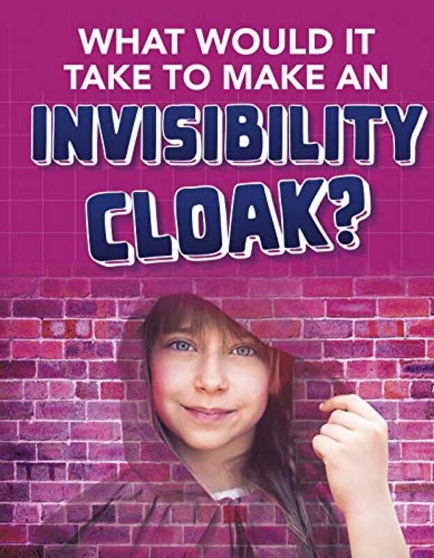 

What would it Take to Make an Invisibility Cloak , Paperback by Clara MacCarald