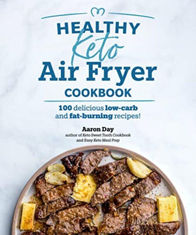 

Healthy Keto Air Fryer Cookbook By Aaron Day Paperback