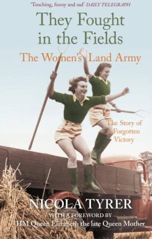 

They Fought in the Fields The Womens Land Army by Nicola Tyrer-Paperback