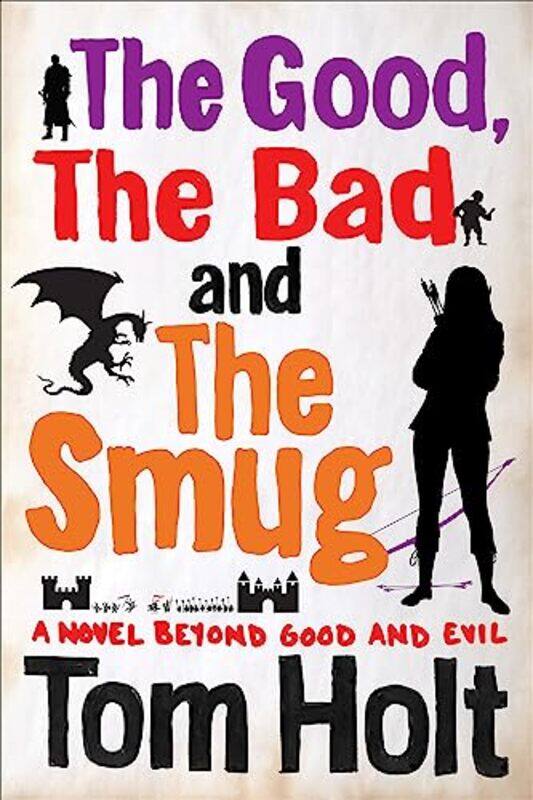 

The Good the Bad and the Smug by Tom Holt-Paperback