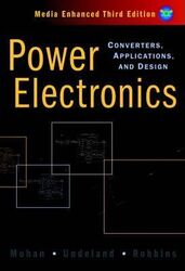Power Electronics: Converters, Applications, and Design,Hardcover,ByMohan, Ned - Undeland, Tore M. - Robbins, William P.