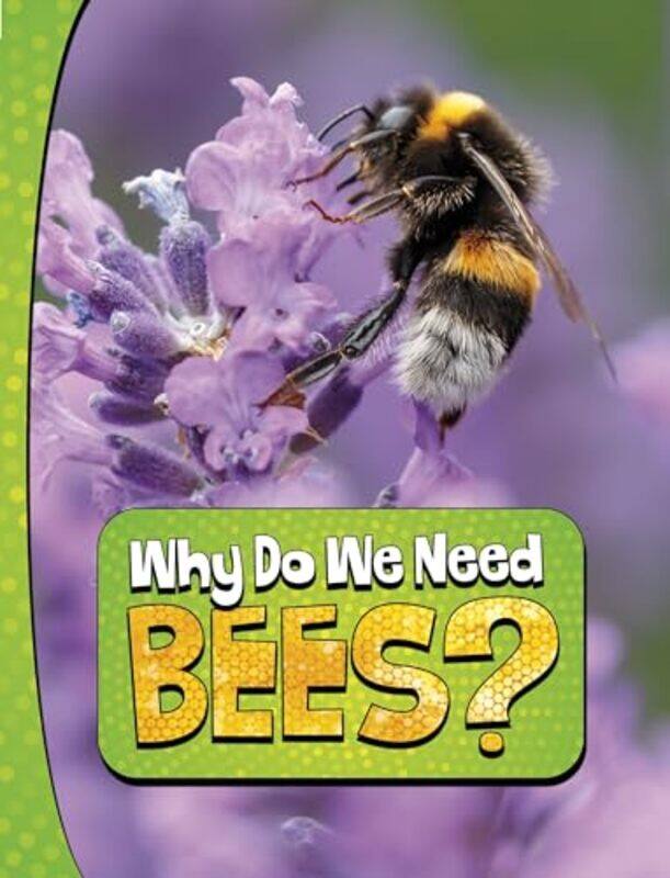 

Why Do We Need Bees by Laura K. Murray -Hardcover