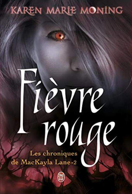 

Chroniques de MacKayla Lane, Tome 2 : Fievre rouge, Paperback Book, By: Karen Marie Moning