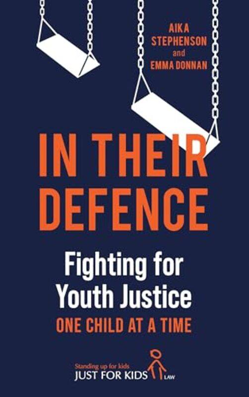 

In Their Defence by Aika Stephenson Just for Kids Law-Hardcover