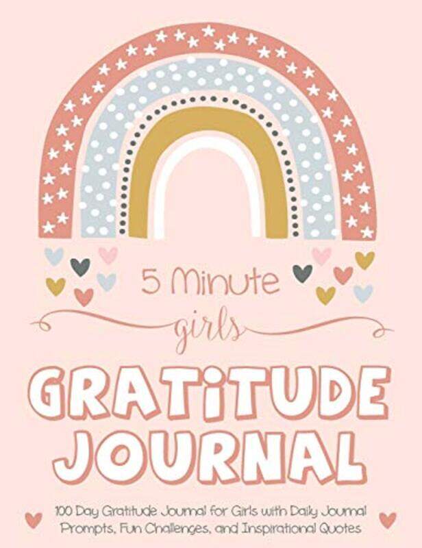 

5 Minute Girls Gratitude Journal: 100 Day Gratitude Journal for Girls with Daily Journal Prompts, Fu,Hardcover by Daily, Gratitude