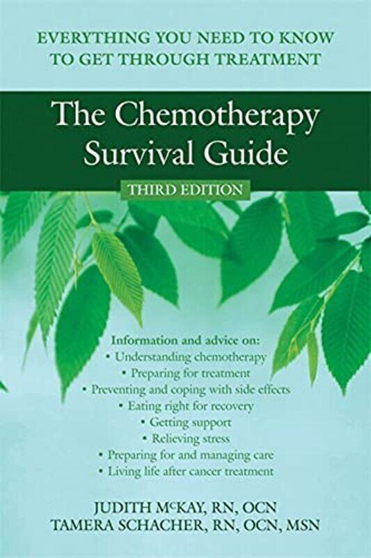 

The Chemotherapy Survival Guide: Everything You Need to Know to Get Through Treatment , Paperback by McKay, Judith