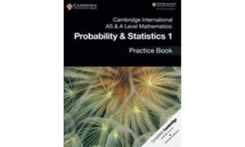 

Cambridge International As & A Level Mathematics Probability & Statistics 1 Practice Book Paperback