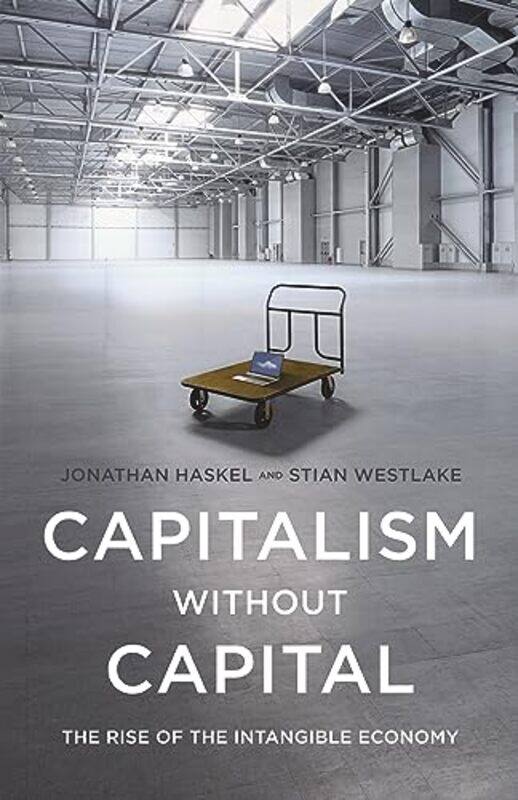 

Capitalism Without Capital by Jonathan HaskelStian Westlake-Hardcover