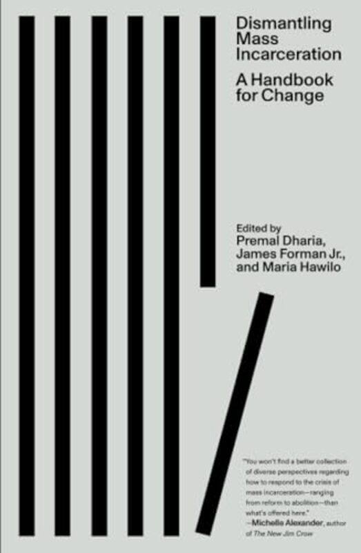 

Dismantling Mass Incarceration A Handbook For Change By Dharia, Premal - Forman, James - Hawilo, Maria -Paperback
