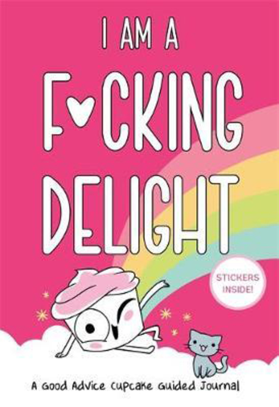 I Am a F*cking Delight: A Good Advice Cupcake Guided Journal, Paperback Book, By: Buzzfeed