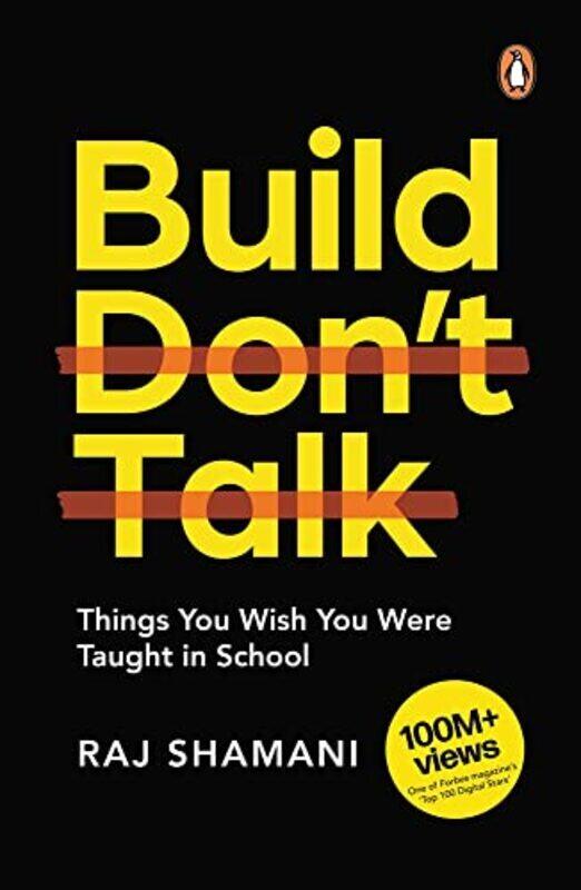 

Build, Dont Talk: Things You Wish You Were Taught in School Paperback by Raj Shamani