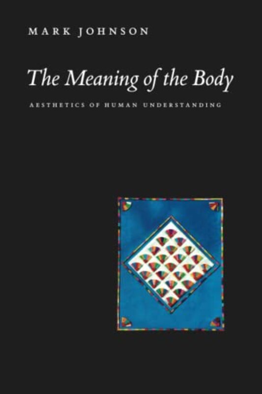 The Meaning of the Body by Mark Johnson-Paperback