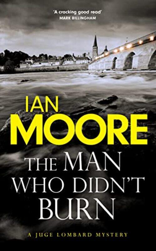 

The Man Who Didnt Burn by Ian Moore-Hardcover