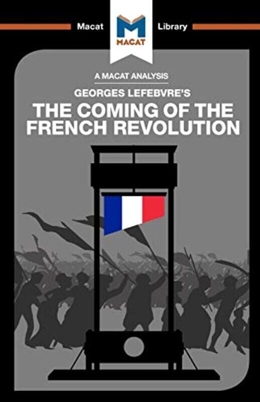 

An Analysis of Georges Lefebvres The Coming of the French Revolution by Tom Stammers-Paperback