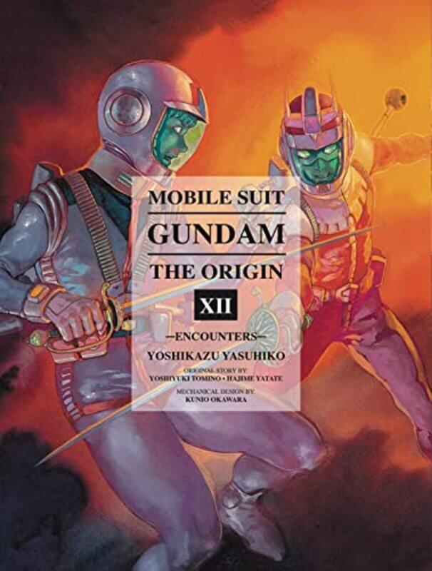 

Mobile Suit Gundam The Origin Volume 12 Encounters By Yasuhiko, Yoshikazu Hardcover