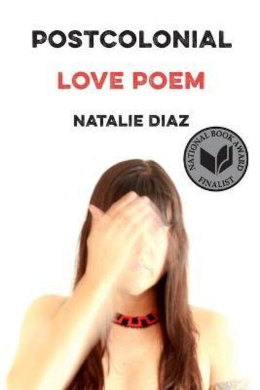 

Postcolonial Love Poem: Poems,Paperback,ByDiaz, Natalie